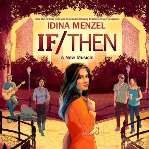 If Then Broadway Musical If Then Broadway Musical